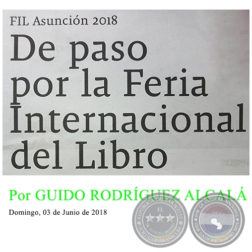 DE PASO POR LA FERIA INTERNACIONAL DEL LIBRO - Por GUIDO RODRÍGUEZ ALCALÁ - Domingo, 03 de Junio de 2018